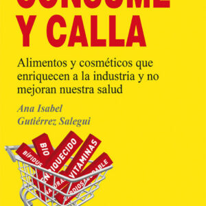 Consume y calla