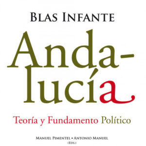 Andalucía. Teoría y Fundamento Político. Blas Infante