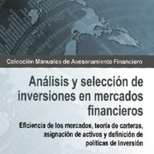 Analisis y seleccion de inversiones en mercados financieros