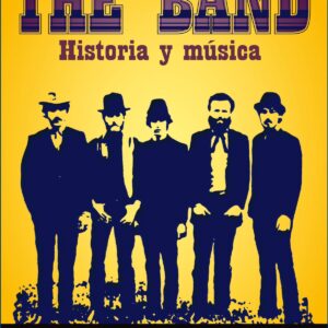 The Band. Historia y música