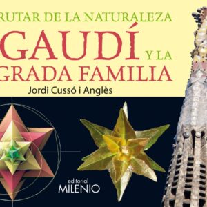 Disfrutar de la naturaleza con Gaudi y la Sagrada Familia