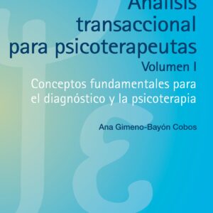 Análisis transaccional para psicoterapeutas (volumen I)