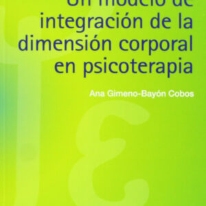 Un modelo de integración de la dimensión corporal en psicoterapia