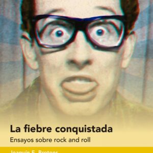 La fiebre conquistada. Ensayos sobre rock and roll