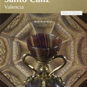 La Catedral del Santo Cáliz de Valencia