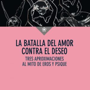La batalla del amor contra el deseo