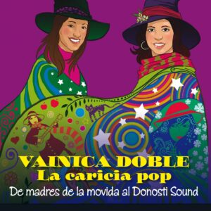 Vainica doble. La caricia del pop