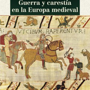 Guerra y carestía en la Europa medieval