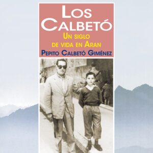 Los Calbetò: un siglo de vida en Arán