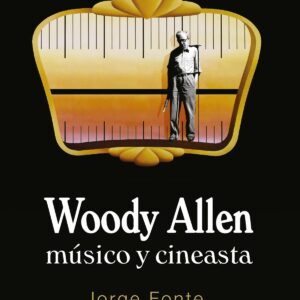 Woody Allen. Músico y cineasta