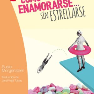 Cómo enamorarse...sin estrellarse