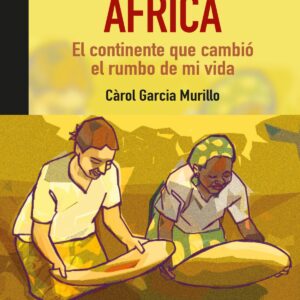Mi hermana África: el continente que cambió el rumbo de mi vida