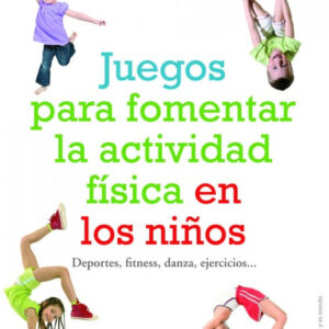 Juegos para fomentar la actividad física en los niños