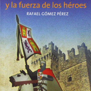 El Cid y la fuerza de los héroes