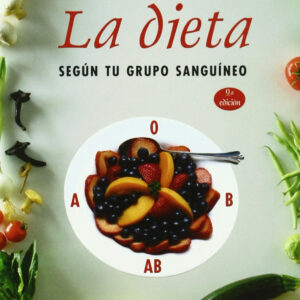 Dieta segun tu grupo sanguineo, la ne.