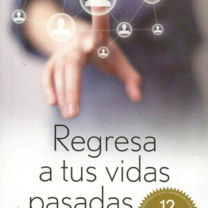 REGRESA A TUS VIDAS PASADAS (BOLSILLO)