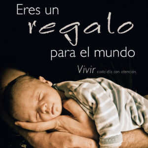 Eres un regalo para el mumdo