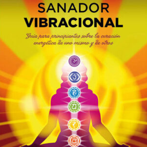 Manual del sanador vibracional