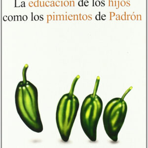 La educación de los hijos como los pimientos de Padrón