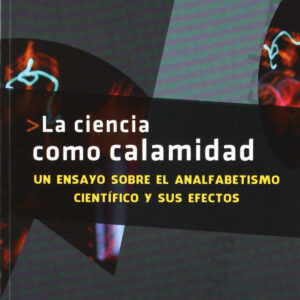 LA CIENCIA COMO CALAMIDAD