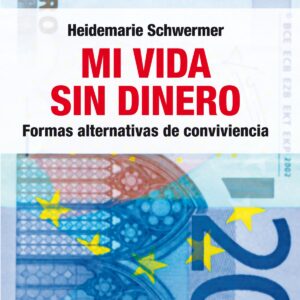 Mi vida sin dinero. formas alternativas de convivencia