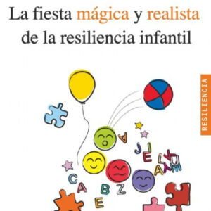 La fiesta mágica y realista de la resiliencia infantil