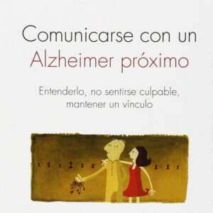 Comunicarse con un alzheimer próximo