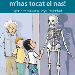 Ara sí que m'has tocat el nas!