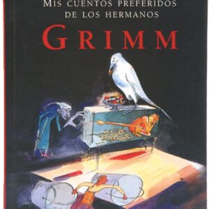 Mis cuentos preferidos de los hermanos Grimm