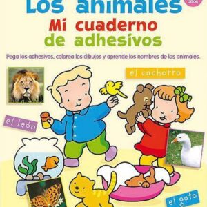 Los animales. Mi cuaderno de adhesivos