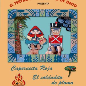 El teatro de los títeres de dedo presenta... Caperucita Roja / El soldadito de plomo