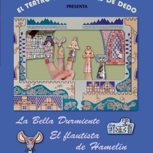 El teatro de los títeres de dedo presenta... La bella durmiente / El flautista de Hamelín