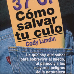 37ºC. Cómo salvar tu culo