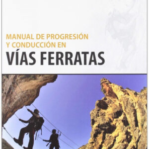 Manual de progresión conducción en vías ferratas