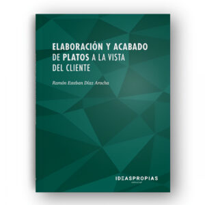 Elaboración y acabado de platos a la vista del cliente