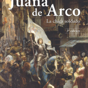 Juana de Arco: la chica soldado