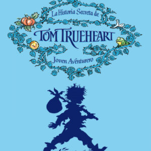 La historia secreta de Tom Trueheart