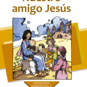 Nuestro amigo Jesús. Curso 2º