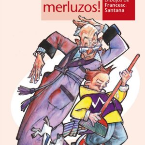 íVaya par de merluzos!