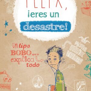 Félix, ¡eres un desastre!