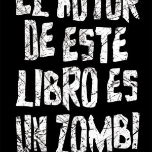 El autor de este libro es un zombi