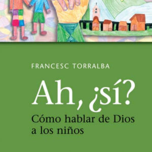 Ah,¿si?. Como hablar de dios a niños