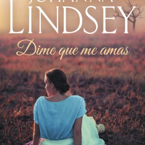 La saga de los Malory V. Dime que me amas