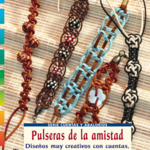 Serie Cuentas y Abalorios nº 50. PULSERAS DE LA AMISTAD.
