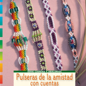 Serie Cuentas y Abalorios nº 52. PULSERAS DE AMISTAD CON CUENTAS FÁCILES DE HACER