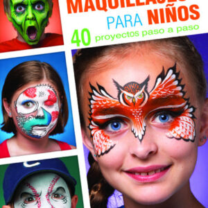 Divertidos maquillajes para niños. 40 proyectos paso a paso