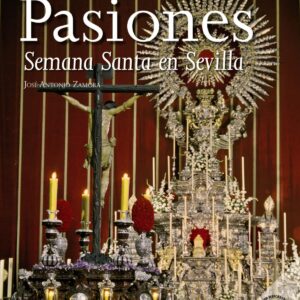Pasiones: La Semana Santa en Sevilla
