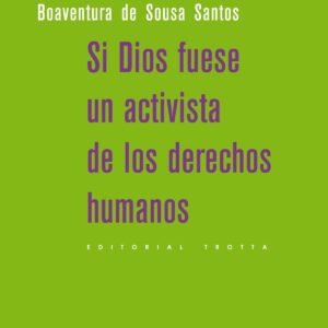 Si Dios fuese en activista de los derechos humanos