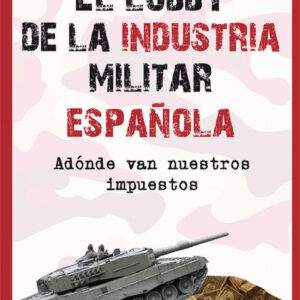 El lobby de la industria militar española