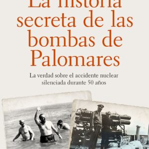 La histproa secreta de las bombas de palomares